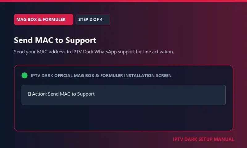 IPTV Dark MAG Box & Formuler Setup Step 2 — Stap 2: Stuur het MAC-adres naar WhatsApp-ondersteuning IPTV Dark MAG Box & Formuler Setup Step 2 — Stap 2: Stuur het MAC-adres naar WhatsApp-ondersteuning