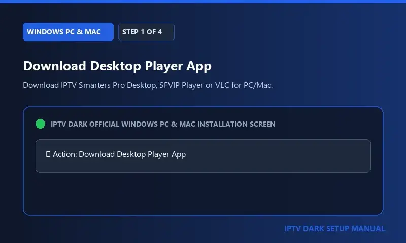 IPTV Dark Windows-pc en Mac Setup Step 1 — Stap 1: Download de Desktop Player-applicatie IPTV Dark Windows-pc en Mac Setup Step 1 — Stap 1: Download de Desktop Player-applicatie