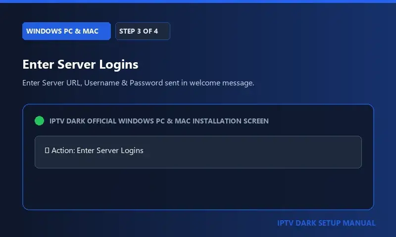IPTV Dark Windows-pc en Mac Setup Step 3 — Stap 3: Voer uw serveraanmeldingen in IPTV Dark Windows-pc en Mac Setup Step 3 — Stap 3: Voer uw serveraanmeldingen in