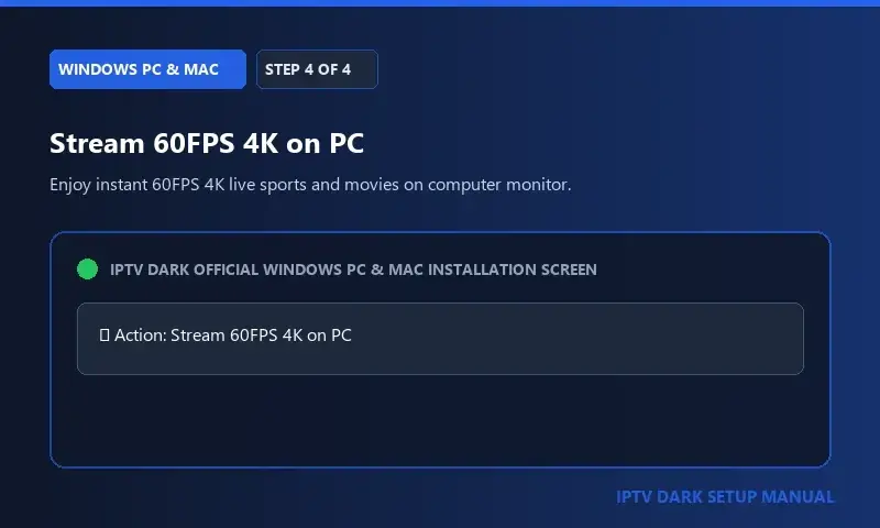 IPTV Dark Windows-pc en Mac Setup Step 4 — Stap 4: Stream 4K op pc-scherm IPTV Dark Windows-pc en Mac Setup Step 4 — Stap 4: Stream 4K op pc-scherm